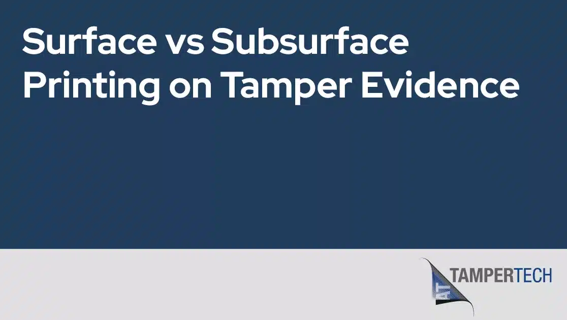 Surface VS Subsurface printing on tamper evidence jpg